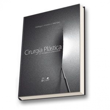 Cirurgia Plástica - Os Princípios e a Atualidade - 1ª/2011