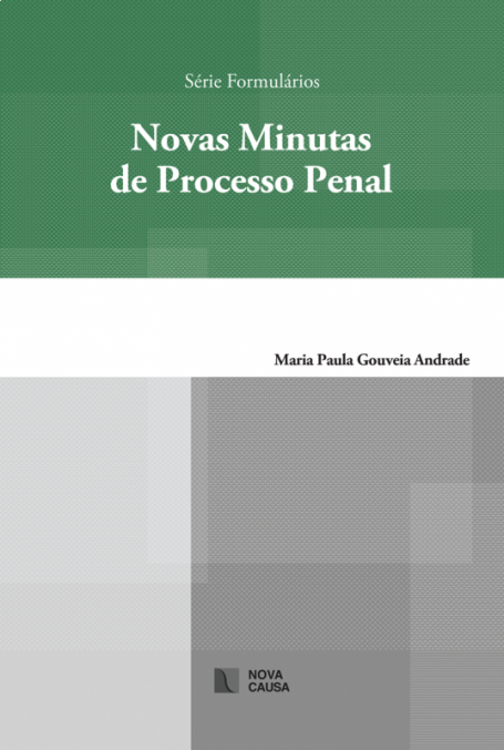 SERIE FORMULARIOS : NOVAS MINUTAS DE PROCESSO PENAL
