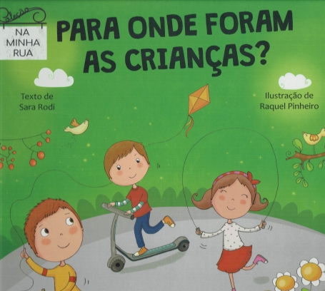 PARA ONDE FORAM AS CRIANÇAS - NA MINHA RUA 11
