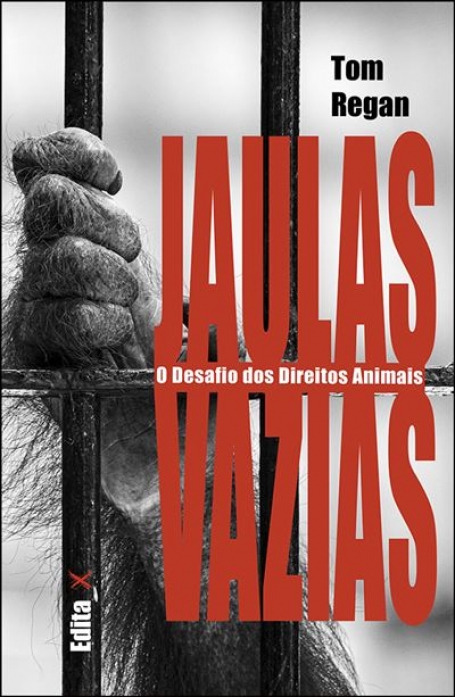JAULAS VAZIAS - O DESAFIO DOS DIREITOS ANIMAIS