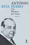ANTONIO FERRO - UM HOMEM POR AMAR