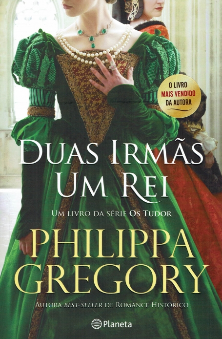DUAS IRMÃS E UM REI - SÉRIE OS TUDOR
