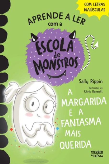 APRENDE A LER COM A ESCOLA DOS MONSTROS N.º 6 - A MARGARIDA É A FANTASMA MAIS QUERIDA