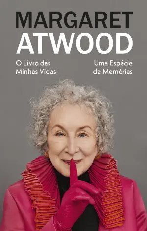 ATWOOD - O LIVRO DAS MINHA VIDAS - UMA ESPÉCIE DE MEMÓRIAS