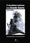 O JORNALISMO LEIRIENSE E A GRANDE GUERRA 1914-1918 o caso sacerdote jornalista Jose ferreira Lacerda