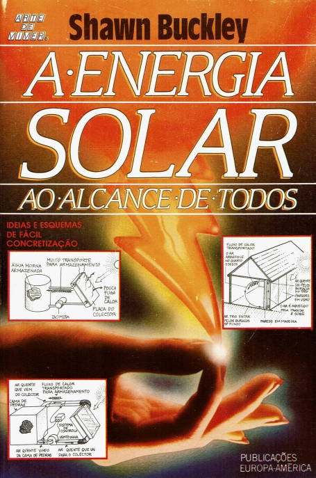 A ENERGIA SOLAR AO ALCANCE DE TODOS - ideias e esquemas de facil concretizacao - COLEÇÃO ARTE DE VIVER N.º 129