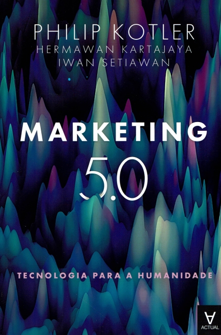 MARKETING 5.0 tecnologia para a humanidade