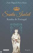 SANTA ISABEL - RAINHA DE PORTUGAL