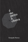 E NO PEITO A CHUVA