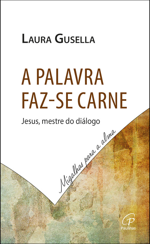 A PALAVRA FAZ-SE CARNE jesus mestre do diálogo
