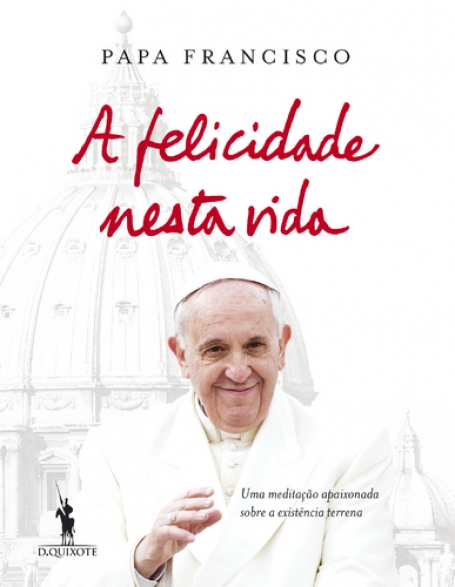 A FELICIDADE NESTA VIDA
