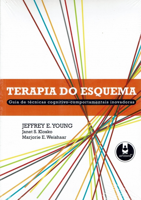 TERAPIA DO ESQUEMA - GUIA DE TECNICAS COGNITIVO-COMPORTAMENTAIS INOVADORAS