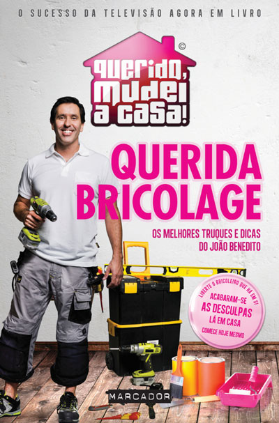 QUERIDA BRICOLAGEM - OS MELHORES TRUQUES E DICAS DO JOAO BENEDITO - QUERIDO MUDEI A CASA