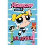 THE POWERPUFF GIRLS - LAR SUPERLAR