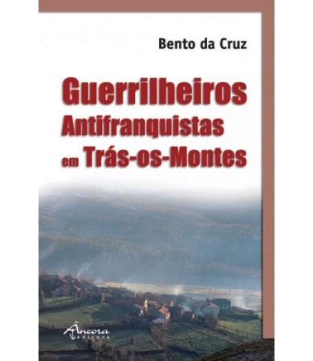 GUERRILHEIROS ANTIFRANQUISTAS EM TRAS OS MONTES