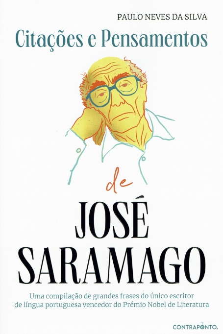 CITAÇOES E PENSAMENTOS DE JOSE SARAMAGO uma compilaçao de grandes frases do unico escritor de lingua portuguesa vencedor do premio nobel de literatura