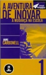AVENTURA DE INOVAR - a mudanca na escola