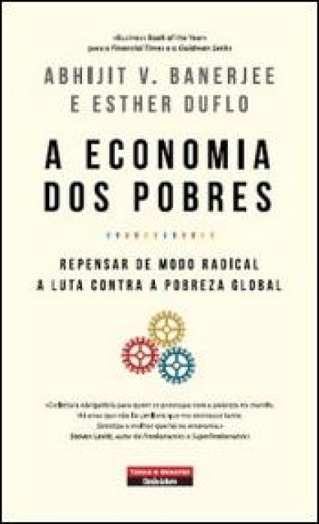 ECONOMIA DOS POBRES - repensar de modo radical a luta contra a pobreza global