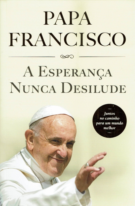 A ESPERANÇA NUNCA DESILUDE - O LIVRO DO JUBILEU 2025 - O ANO DA ESPERANÇA