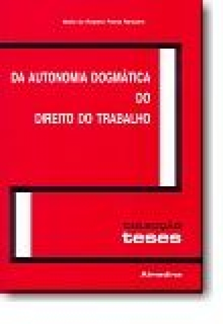 DA AUTONOMIA DOGMATICA DO DIREITO DO TRABALHO
