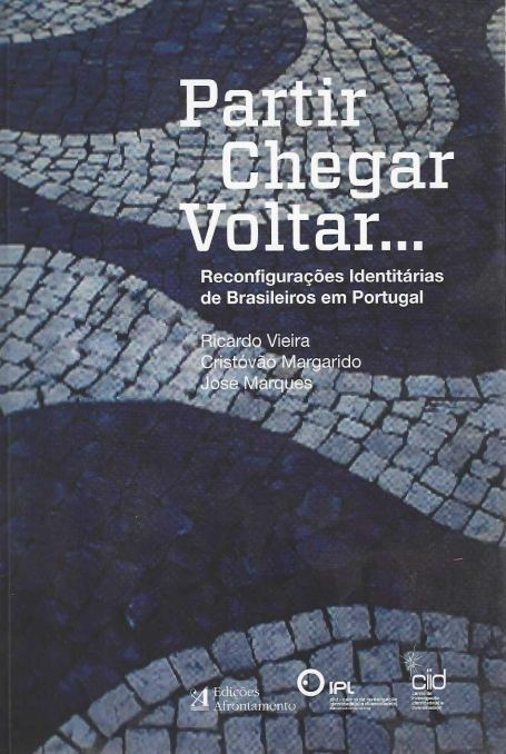 PARTIR CHEGAR VOLTAR - RECONFIGURACOES INDENTITARIAS DE BRASILEIROS EM PORTUGAL