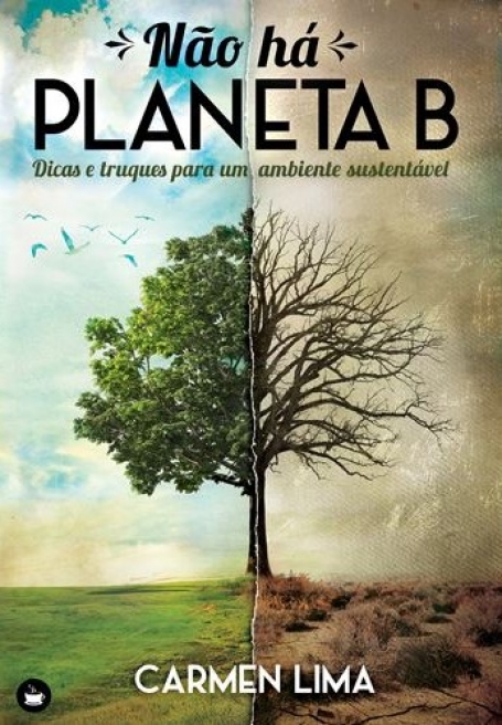 NÃO HÁ PLANETA B - dicas e truqes para um ambiente sustentável