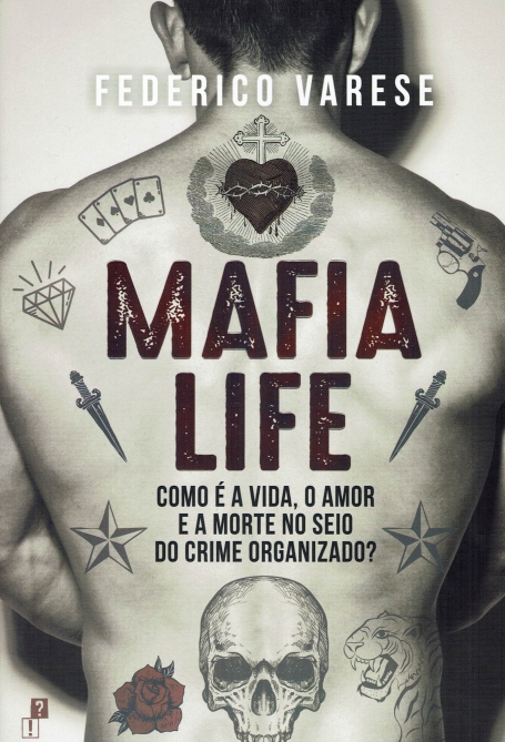 MAFIA LIFE - COMO É A VIDA O AMOR E A MORTE NO SEIO DO CRIME ORGANIZADO?