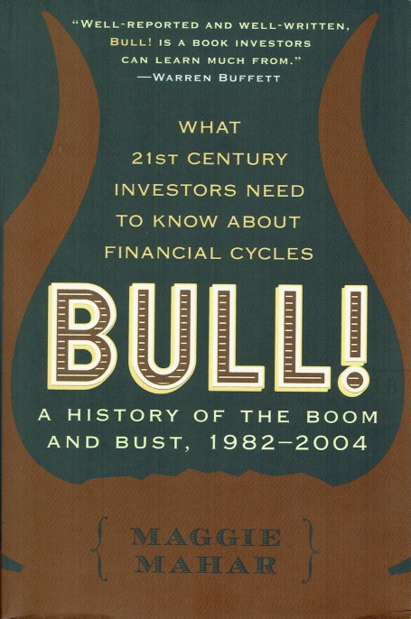 BULL - A HISTORY OF THE BOOM AND BUST, 1982 - 2004