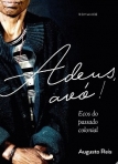 ADEUS AVO - ECOS DO PASSADO COLONIAL
