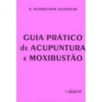 GUIA PRATICO DE ACUPUNTURA E MOXIBUSTAO