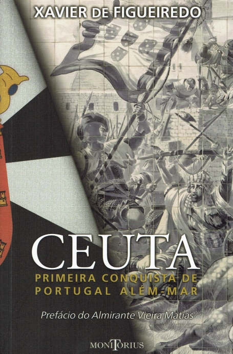 CEUTA - PRIMEIRA CONQUISTA DE PORTUGAL ALEM MAR