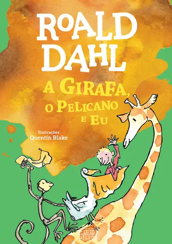 A GIRAFA, O PELICANO E EU