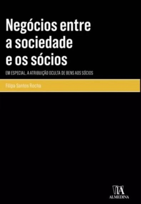 NEGÓCIOS ENTRE A SOCIEDADE E OS SÓCIOS em especial, a atribuição oculta de bens aos sócios