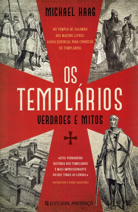 OS TEMPLARIOS - VERDADE E MITOS do tempo de Salomao ao Maçons livre. O guia essencial para conhecer os templarios