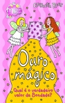 OURO MAGICO - QUAL E O VERDADEIRO VALOR DA BONDADE?