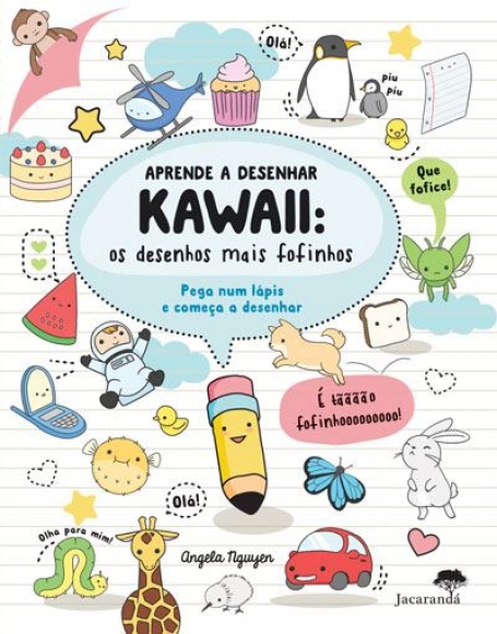APRENDE A DESENHAR KAWAII: OS DESENHOS MAIS FOFINHOS