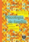 PSICOLOGIA DE FAMILIA:TEORIA, AVALIACAO E INTERVEN