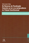 RECURSOS DE FISCALIZACAO CONCRETA NA LEI E NA JURISPRUDENCIA DO TRIBUNAL CONSTITUCIONAL