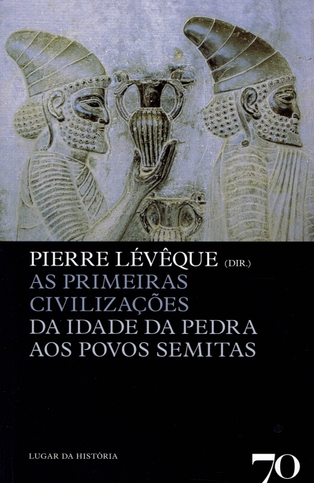 PRIMEIRAS CIVILIZACOES - DA IDADE DA PEDRA AOS POVOS SEMITAS