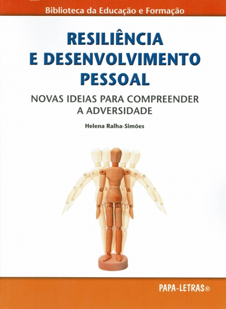 RESILIENCIA E DESENVOLVIMENTO PESSOAL novas ideias para compreender a adversidade