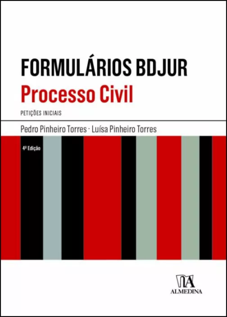 FORMULÁRIOS BDJUR - PROCESSO CIVIL - PETIÇOES INICIAIS 4ª Edição