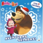 MASHA E O URSO - AVENTURAS GELADAS - COM 5 HISTORIAS