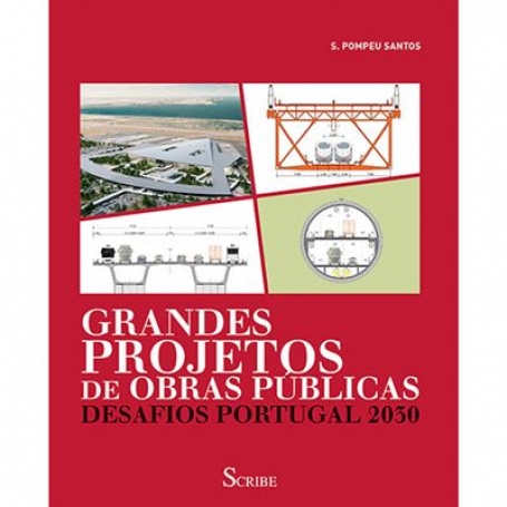 GRANDES PROJETOS DE OBRAS PÚBLICAS - DESAFIOS PORTUGAL 2030
