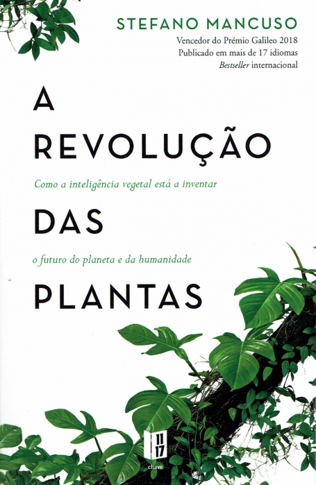 A REVOLUÇÃO DAS PLANTAS - Como a inteligência vegetal está a inventar o futuro do planeta e da humanidade