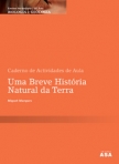 UMA BREVE HISTORIA NATURAL DA TERRA - BIOLOGIA E GEOLOGIA 10º ANO (2 vols + caderno de actividades)