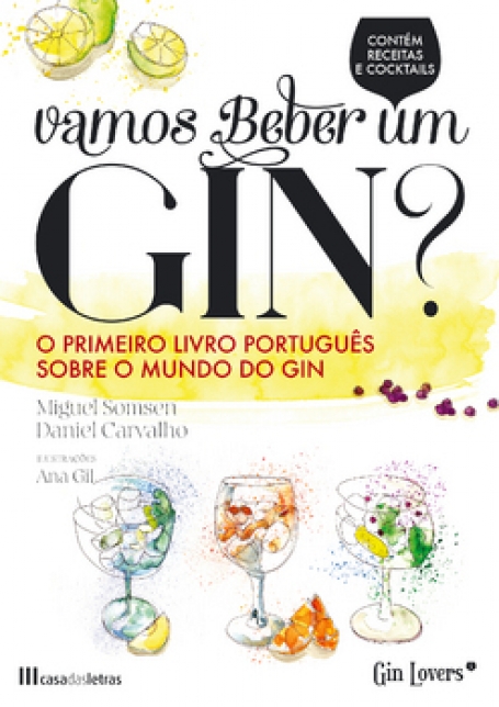 VAMOS BEBER UM GIN? - O PRIMEIRO LIVRO PORTUGUES SOBRE O MUNDO DO GIN contem receitas e cocktails