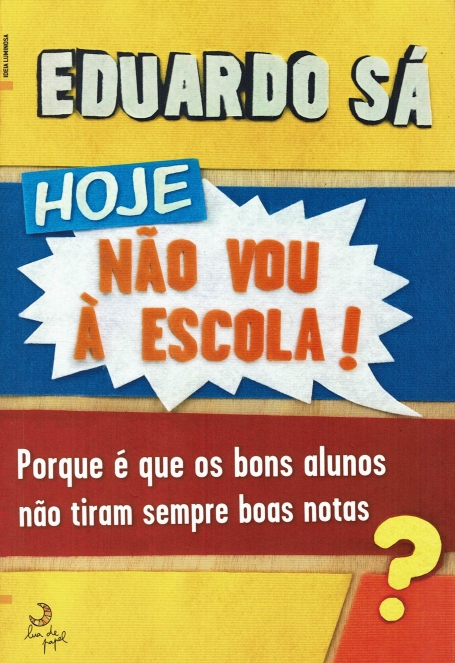HOJE NAO VOU A ESCOLA! - Porque e que os bons alunos nao tiram sempre boas notas?