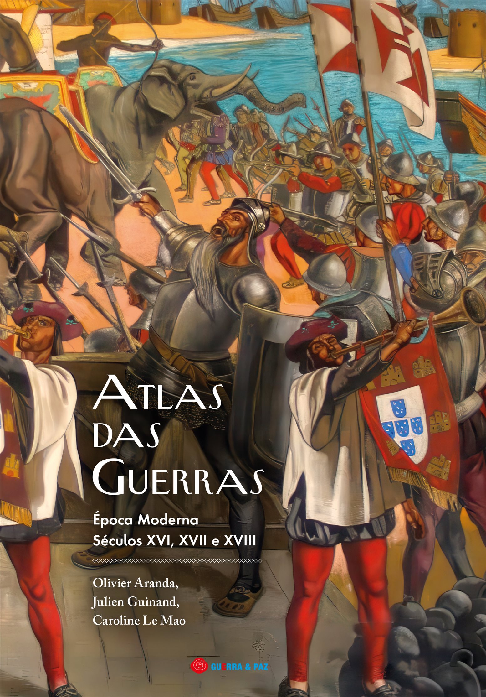 ATLAS DAS GUERRAS - época moderna, séculos XVI, XVII E XVIII