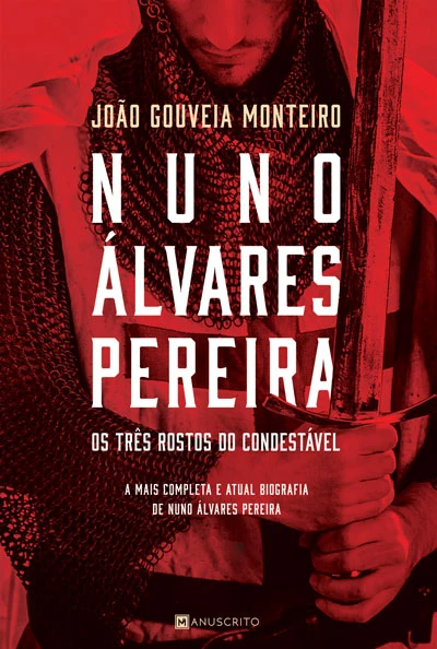 NUNO ÁLVARES PEREIRA - os três rostos do condestável