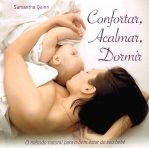 CONFORTAR ACALMAR DORMIR - O METODO NATURAL PARA O BEM ESTAR DO SEU BEBE